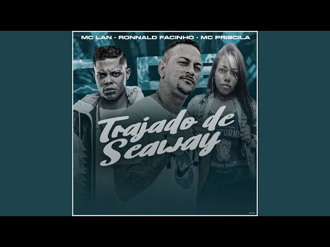 Trajado de Seaway (feat. MC Lan)