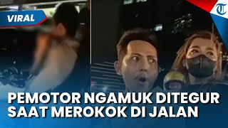 PEMOTOR MEROKOK DI JALAN NGAMUK saat Ditegur Pengendara Lain, Nyolot sambil Tendang Motor