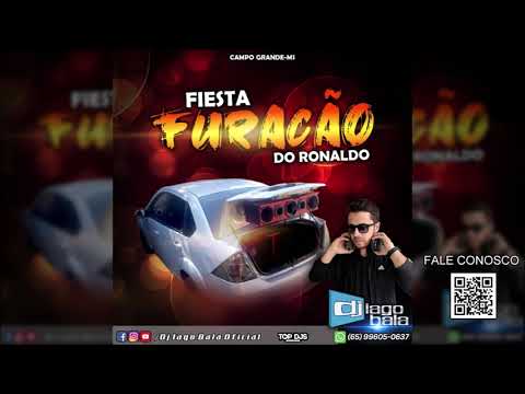 FIESTA FURACÃO DO RONALDO DE CAMPO GRANDE-MS - DJ IAGO BALA