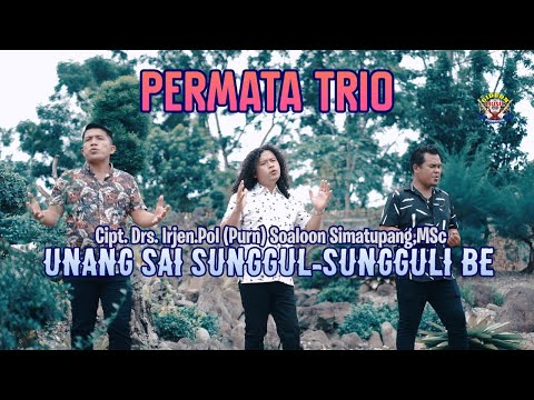 PERMATA TRIO - UNANG SAI SUNGGUL SUNGGULI BE - LAGU BATAK HITS 2021 - GIDEON MUSIC PRODUCTION