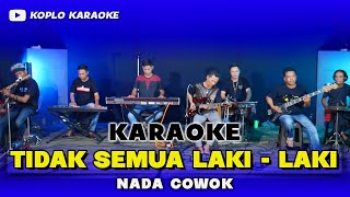 Download lagu TIDAK SEMUA LAKI - LAKI KARAOKE NADA COWOK / PRIA VERSI DANGDUT KOPLO JARANAN KEY G mp3