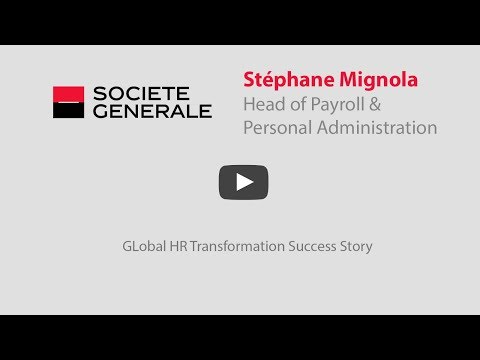 Societe Generale - Customer Success Story (Stéphane Mignola - Payroll and Administration Director)