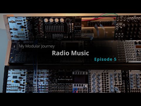 My Modular Journey - Season 3: Episode 5 (Radio Music) 📻