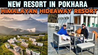 NEW RESORT ALERT🚨 HIMALAYAN HIDEAWAY RESORT POKHARA / SUNRISE SARANGKOT VIEW POI