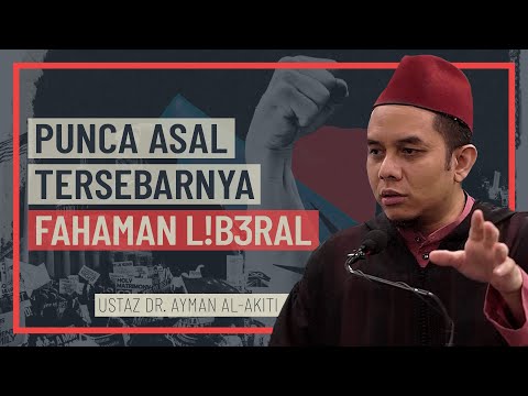 Ustaz Dr Ayman Al-Akiti - Punca Asal Tersebarnya Fahamam Lib3ral