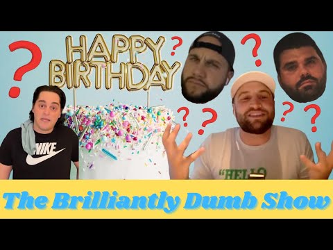 The Disappearing Birthday Boy - The Brilliantly Dumb Show Episode 198