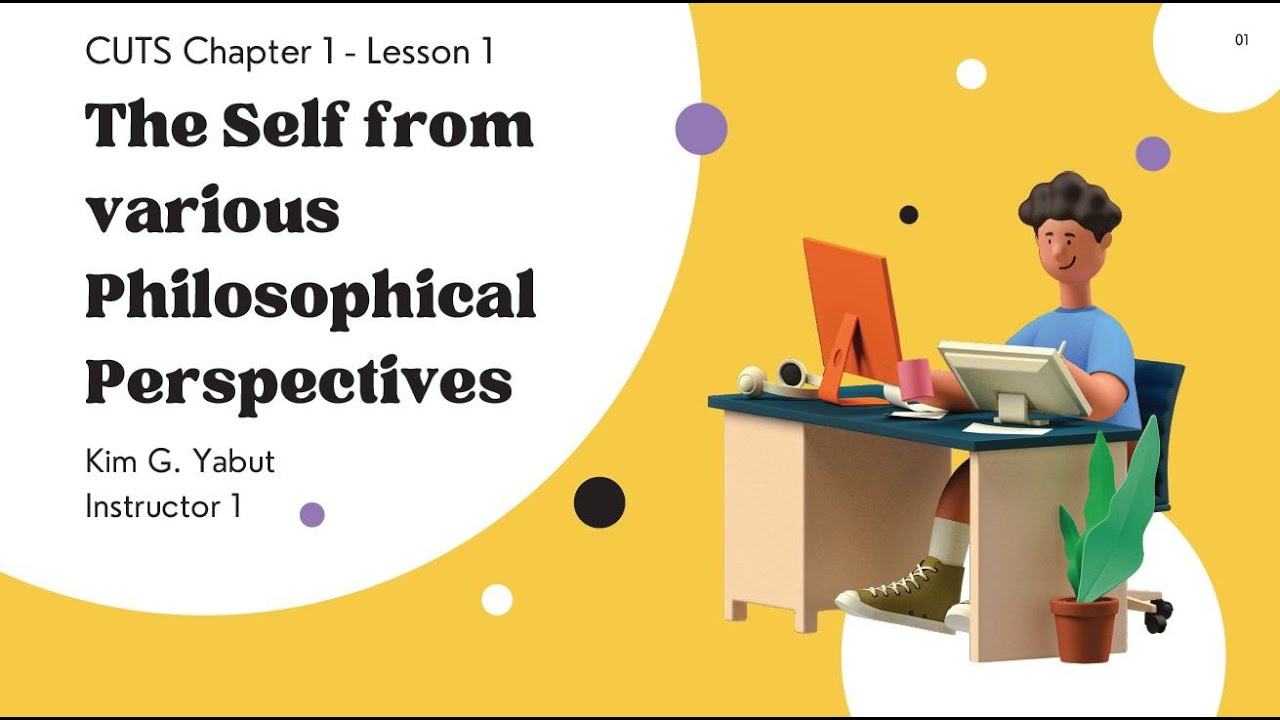 CUTS Chapter 1 - Lesson 1: The Self from Various Philosophical Perspectives