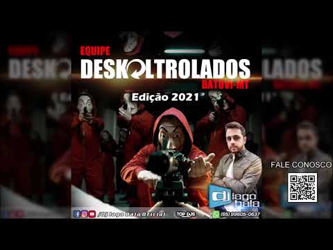 CD EQUIPE DESKOLTROLADOS EDIÇÃO 2021 DE BATOVI-MT - DJ IAGO BALA