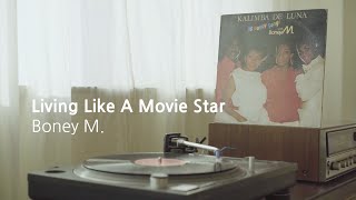 [LP PLAY] Living Like A Movie Star - Boney M.