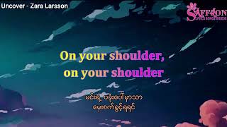 Uncover- Zara Larsson lyrics video Myanmar sub (mmsub)