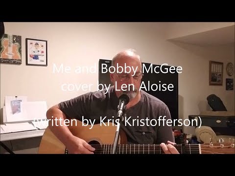 Me and Bobby McGee cover by Len Aloise (written by Kris Kristofferson)