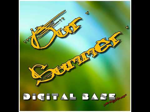 Digital Base Project - Our Summer (Airplay Mix) 2022