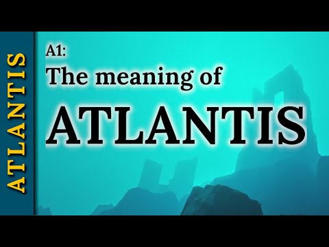 A1: Atlantis name explained by Ancient British language (Welsh).