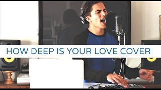 How Deep is Your Love by Calvin Harris and The Disciples | Cover by Alex Aiono