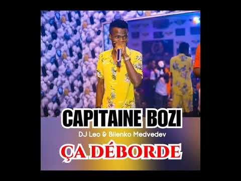 CAPITAINE BOZI Feat DJ LEO & BILENKO MEDVEDEV - ÇA DÉBORDE (audio officiel 2021)