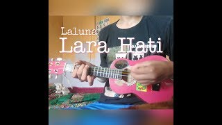 Download lagu LARA HATI-Laluna Ukulele Cover Ridho(Dhoo) mp3