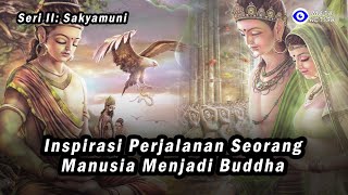 Download lagu [Seri 2] : Sakyamuni, Inspirasi Perjalanan Seorang Manusia Menjadi Buddha mp3