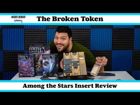 Never Bored Gaming - Broken Token Insert Review (Among the Stars)