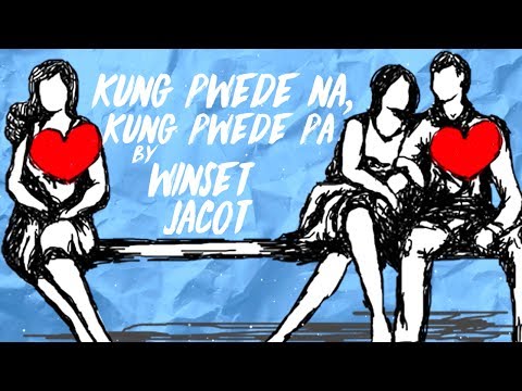 Winset Jacot - Kung Pwede Na, Kung Pwede Pa [Official Lyric Video]