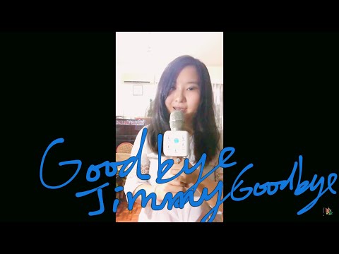 Goodbye Jimmy Goodbye by Kathy Linden Performed by Angela Lao