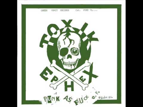 Toxik Ephex - Punk As Fuck E.P.