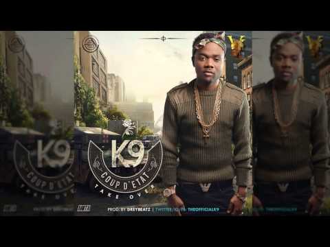 K9 -Coup D'Etat Prod. DreyBeatz (OFFICIAL AUDIO 2015)