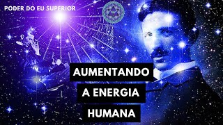 Nikola Tesla | Como aumentar a ENERGIA HUMANA