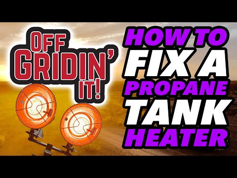 HOW TO FIX A PROPANE TANK HEATER
