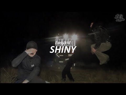 EASYKID - SHINY (Letra/Lyrics)