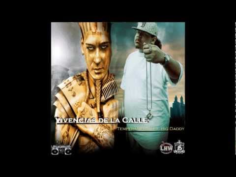 Temperamento Ft. Big Daddy,Chato - Vivencias de la Calle【HQ】