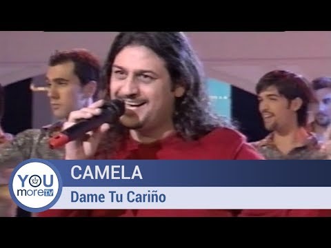 Camela - Dame Tu Cariño
