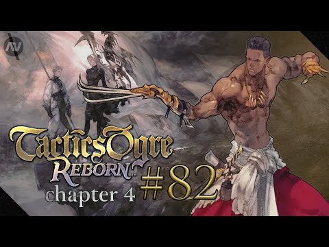#82 Twixt Heaven and Earth | Tactics Ogre Reborn Let's Play | Chapter 4