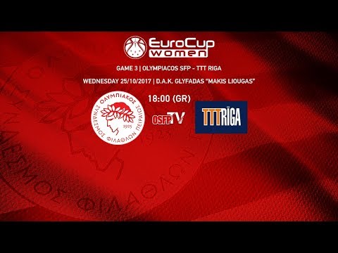 Olympiacos SFP - TTT Riga (Euro Cup Women 25/10/2017)