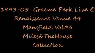 1993 05   Graeme Park   Live @ Renaissance Venue 44 Mansfield Vol#3