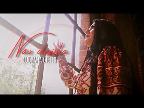 Não Desista - Lucyana Ciello