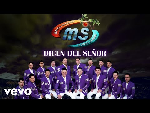Banda Sinaloense MS de Sergio Lizárraga - Dicen Del Señor