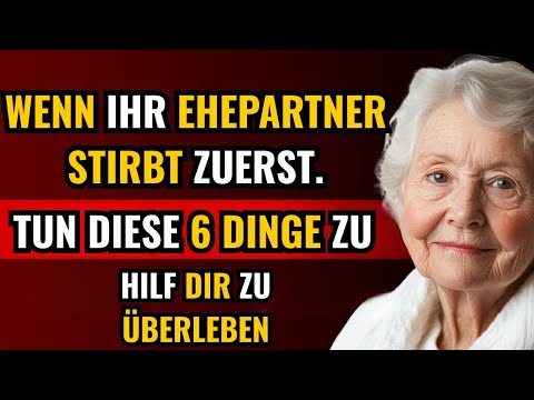 Nach dem Tod Ihres Ehepartners: 6 Schritte zum Überleben und Wiederaufbau Ihres Lebens - Ältester