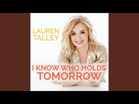 Thumbnail for I Know Who Holds Tomorrow video