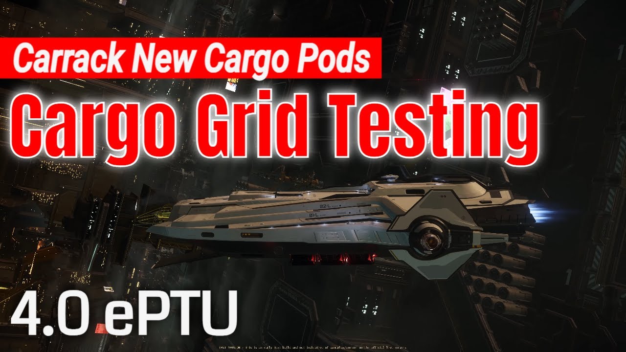 4.0 ePTU - Carrack Cargo Pods Cargo Grid Testing | How To Use The New Carrack Cargo Pods For Hauling