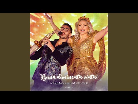 Buna Dimineata Viata! (feat. Mirela Vaida)