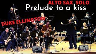 Duke Ellington (Prelude to a Kiss)  - Lenny Sendersky sax solo