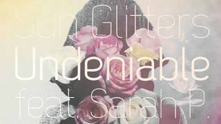 Sun Glitters feat. Sarah P. - Undeniable (Sinoptik Music Remix)