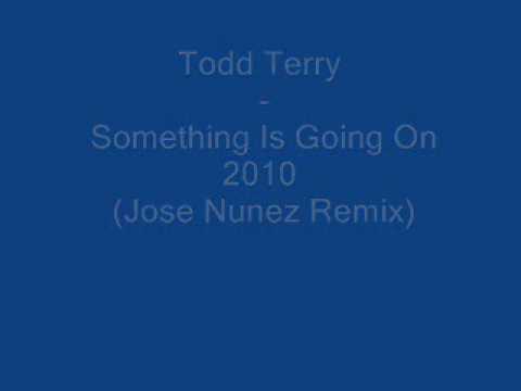 Richard Grey + Todd Terry - Something Is Going On 2010 (Jose Nunez Remix)