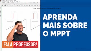 DESVENDANDO O MPPT - O que são e quantas entradas escolher