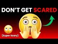 Don T Get Scared While Watching This Video Super Scary