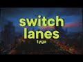 Tyga Switch Lanes Feat The Game