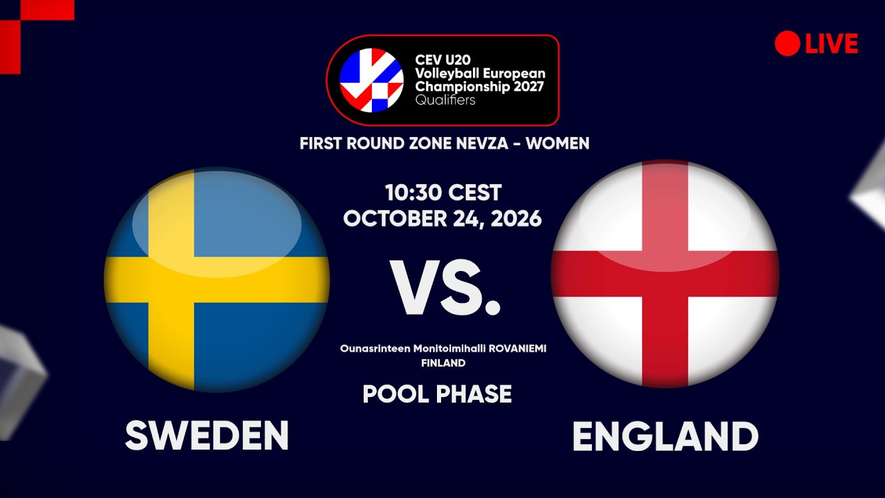 LIVE | SWEDEN vs. ENGLAND | CEV U20 EuroVolley 2027 Women | Qualifiers | NEVZA | POOL PHASE