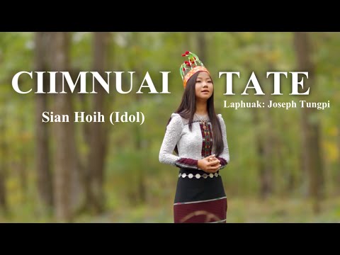 Sian Hoih (Idol) - ‘CIIMNUAI TATE’ (Official M/V)