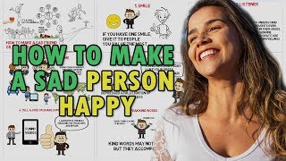10 Ways to Make a Sad Friend or any Person Happy