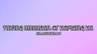 Tuwing umuulan at kapiling ka - Eraserheads (Lyrics)